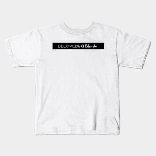 A Bea Kay Thing Called Beloved- BELOVED Is A Lifestyle II Kids T-Shirt